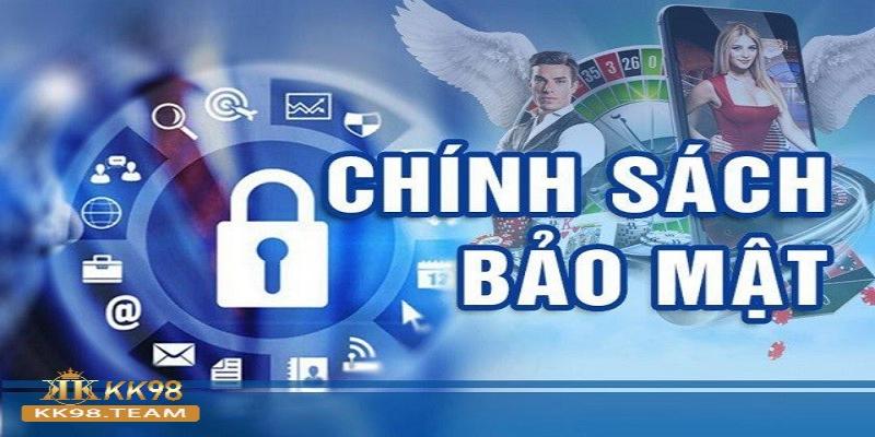Chính sách bảo mật nhà cái KK98