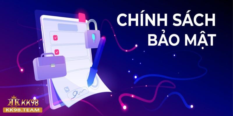 Chính sách bảo mật KK98